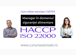 Titlu Curs: Manager în domeniul siguranței alimentare HACCP și ISO 22000