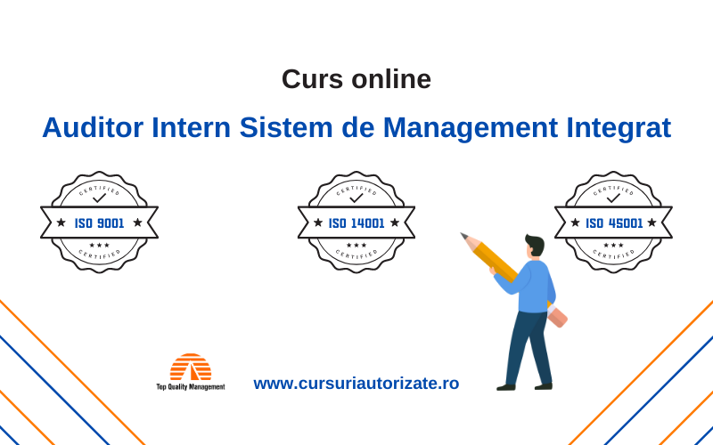 Curs online Auditor Intern SMI - ISO 9001, ISO 14001, ISO 45001
